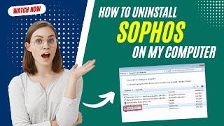 How to Uninstall Sophos On My Computer? | Antivirus Tales
