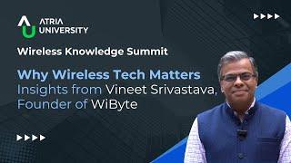 Why Wireless Tech Matters | Insights from Vineet Srivastava, Founder of WiByte