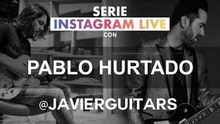 IG live #15 Javier Serrano entrevista a Pablo Hurtado (Camila)