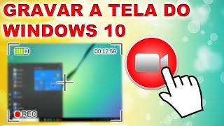 Como gravar a tela do computador Windows 10