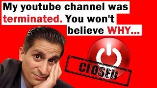 My Youtube Channel was Terminated... You Won't Believe Why