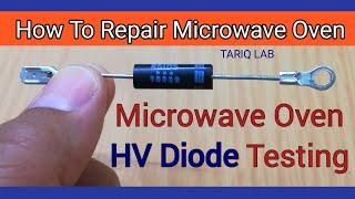 How To Test Microwave Oven HV Diode | Microwave Oven Not Heating