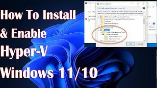 Install And Enable HyperV In Windows 11 - How To Fix