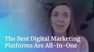 The Best Digital Marketing Platforms Are All-In-One