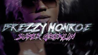 Brezzy Monroe - Super Gremlin "Freestyle"