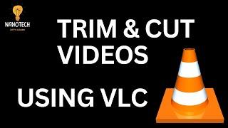 HOW TO CUT / TRIM VIDEO CLIPS USING VLC MEDIA PLAYER | CUT VIDEOS (in less than 2 minutes)
