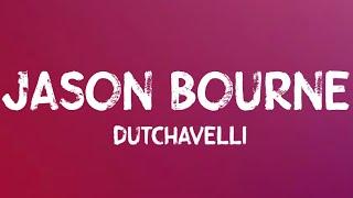 Dutchavelli - Jason Bourne (Lyrics)