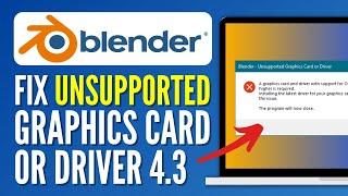 How to Fix Blender Unsupported Graphics Card or Driver 4.3 (2024) - Full Guide
