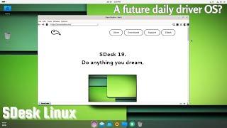 A CUSTOM BROWSER? SDesk Linux Review - Linux Distros #1