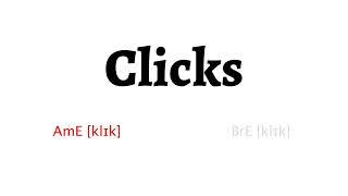 How to Pronounce clicks in American English and British English