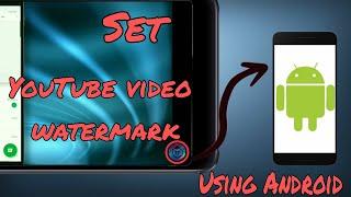 How to set YouTube video watermark In Android Phone by Technical Tauhid