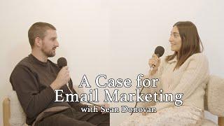 A Case for Email Marketing with Sean Donovan