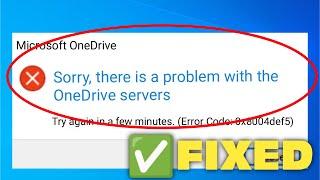 How To Fix Sorry There Is A Problem With OneDrive Servers (Error Code: 0x8004def5)