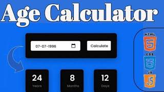 How to create AGE CALCULATOR using JavaScript | HTML-CSS & JavaScript