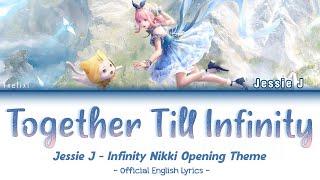 Together Till Infinity - Jessie J / Official English Lyrics [Infinity Nikki 无限暖暖 Opening Theme]