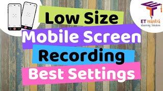 Record Mobile Screen in Low File Size and High Quality | Screen Recording in Smaller File Size