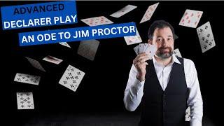 Advanced Bridge Declarer Play - an Ode to Jim Proctor