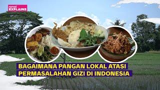 Bagaimana Pangan Lokal Atasi Permasalahan Gizi di Indonesia | Narasi Explains