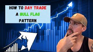 How to Day Trade a Bull Flag Pattern