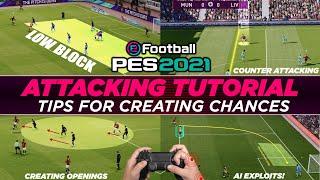 PES 2021 | ATTACKING TUTORIAL - TIPS FOR CREATING CHANCES!