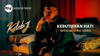 Kaleb J - Kebutuhan Hati (Official Lyric Video)