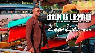 Kalyan Kedar X Rav V - Baho Ke Darmiyan [Official Music Video] (2024 Bollywood Cover)