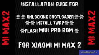 Xiaomi MI Max2/Unlock Bootloader/Install TWRP/Flash MIUIPRO ROM/ROOT