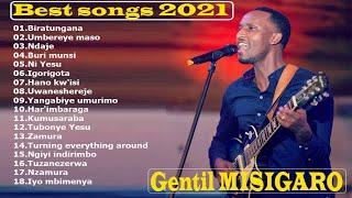 The Greatest gospel songs  Of  Gentil MISIGARO (Playlist 2021)