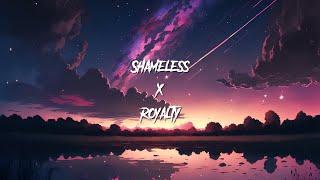 Shameless X Royalty (Speed Up)