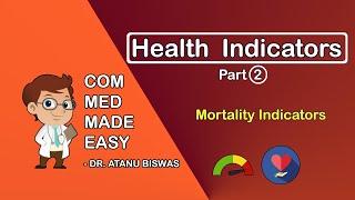 Health Indicators | Part - 2 | Mortality Indicators | CMME |