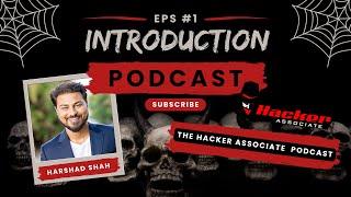 Hacker Associate Podcast: The Hacker's Show | Episode 1 | Introduction