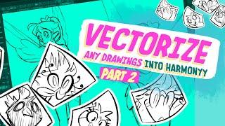 VECTORIZATION - PART 2: IMPORT!   (Harmony)