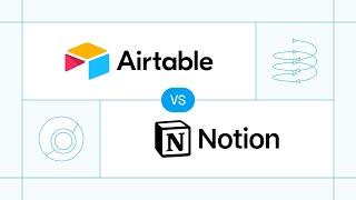 Airtable vs. Notion (2024) – Best Customizable Database