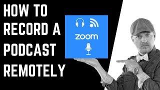 How To Record A Podcast Remotely