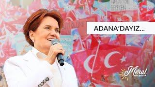 Adana’dayız…