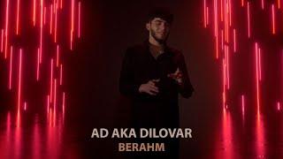 AD AKA DILOVAR - Berahm (Official Video) 2023