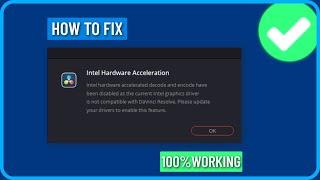 How To Fix DaVinci Resolve Intel Hardware Acceleration Error