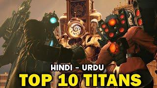 Top 10 titans of skibdi universe hindi urdu