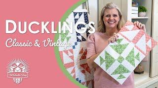 We've got our DUCKLINGS in a row! Ducklings Quilt Block  Classic & Vintage Quilt