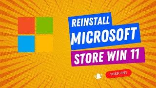 How to reinstall Microsoft Store in Windows 11