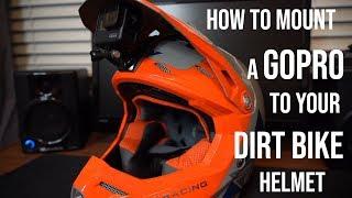 How to mount a GoPro to your dirt bike helmet