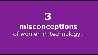 3 misconceptions of woman in technology