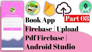 Upload Pdf Firebase | Book App | 08 Android Studio | Ict Foysal | Java