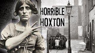 Horrible Hoxton! VICTORIAN SLUM Crime and Destitution in London's Inner City