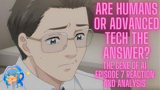 Are Humans or Advanced Tech the Answer? | The Gene of AI Episode 7 Reaction and Analysis