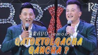 Bravo jamoasi - Qatortolgacha qancha ? | Браво жамоаси - Катортолгача канча ?