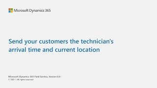 Send current technician location and arrival time to your customers in Dynamics 365 Field Service