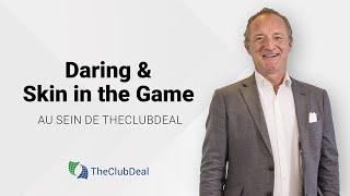 Daring/ Skin in the game | TheClubDeal Dictionary