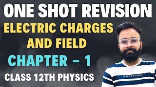 One Shot Revision Electric Charges and field Chapter - 1 Class 12th Physics Boards 2023-24