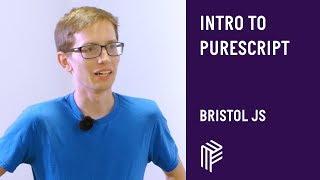 Introduction to PureScript - Bristol JS - July 2018